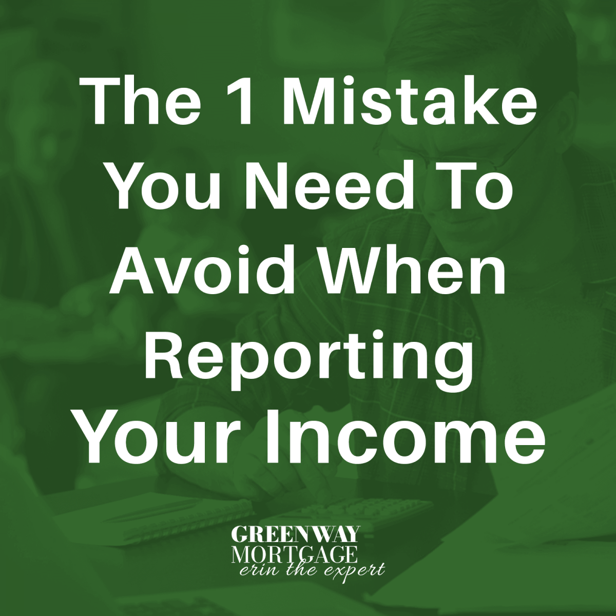 The One Mistake You need to avoid when reporting your income